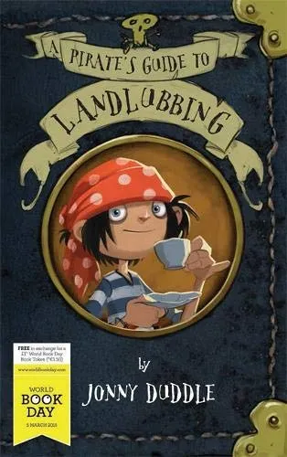 A Pirate's Guide to Landlubbing WBD 2015 by Jonny Duddle - Ages 7-9 - Paperback