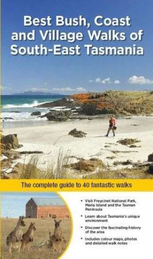 Best Bush, Coast & Village Walks of South East Tasmania (1st Edition) by Ingrid Roberts (2013)