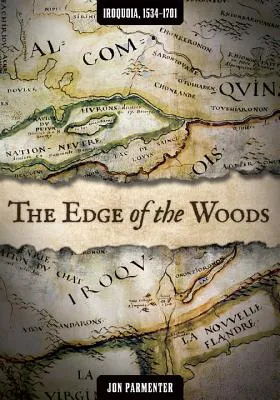 The Edge of the Woods Iroquoia